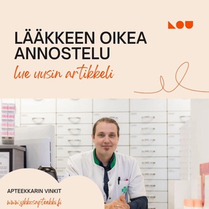 Lääkkeen annostelussa kannattaa olla tarkkana - älä yli- tai aliannostele lääkettä