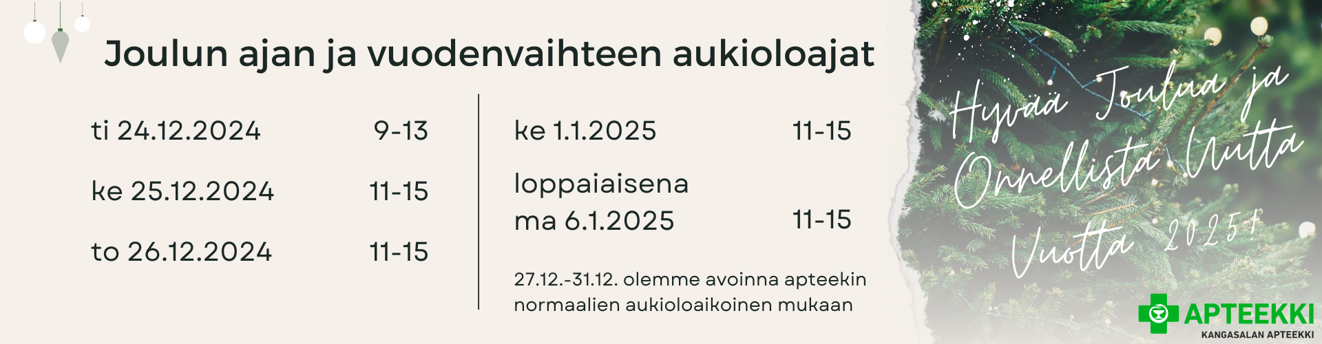 Joulun ja vuodenvaihteen aukiolo ajat