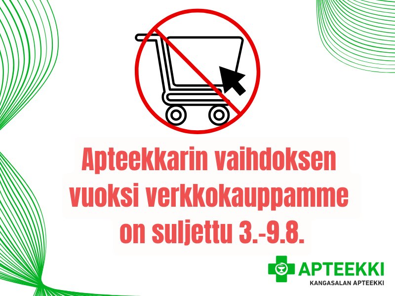 Apteekkarin vaihdoksen vuoksi verkkokauppamme on suljettu 3.-9.8.