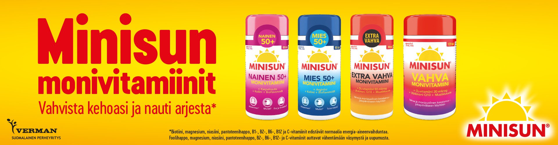 Minisun‑monivitamiinit tukevat päivittäistä hyvinvointia. Mainos esittelee Minisun Nainen 50+, Minisun Mies 50+, Minisun Extra Vahva ja Minisun Vahva ‑monivitamiinit, jotka on suunniteltu täydentämään ravintoa ja vahvistamaan kehon jaksamista.