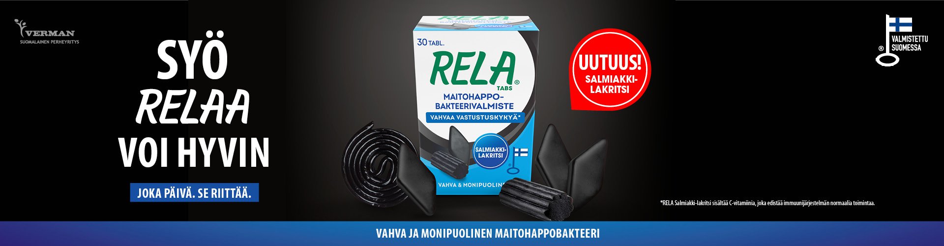 Rela-maitohappobakteerivalmisteet sisältävät kahta tutkittua ja korkealaatuista bakteerikantaa.Rela Tabs -tuotteet sisältävät maitohappobakteerien lisäksi C-vitamiinia, joka on tärkeä vastustuskyvyn ylläpitäjä. Rela on valmistettu Suomessa.