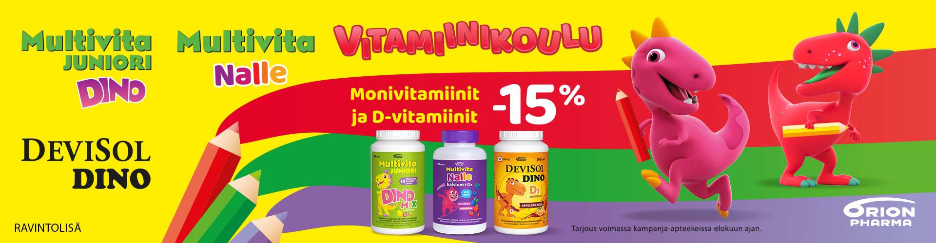 Orion Pharman lasten vitamiinit -15 % alennuksessa elokuussa 2025. Tarjouksessa Multivita Juniori Dino, Multivita Nalle ja Devisol Dino D-vitamiinit. Värikäs kampanja nimeltään "Vitamiinikoulu", jossa iloisten dinosaurusten kuvitus. Saatavilla apteekista.