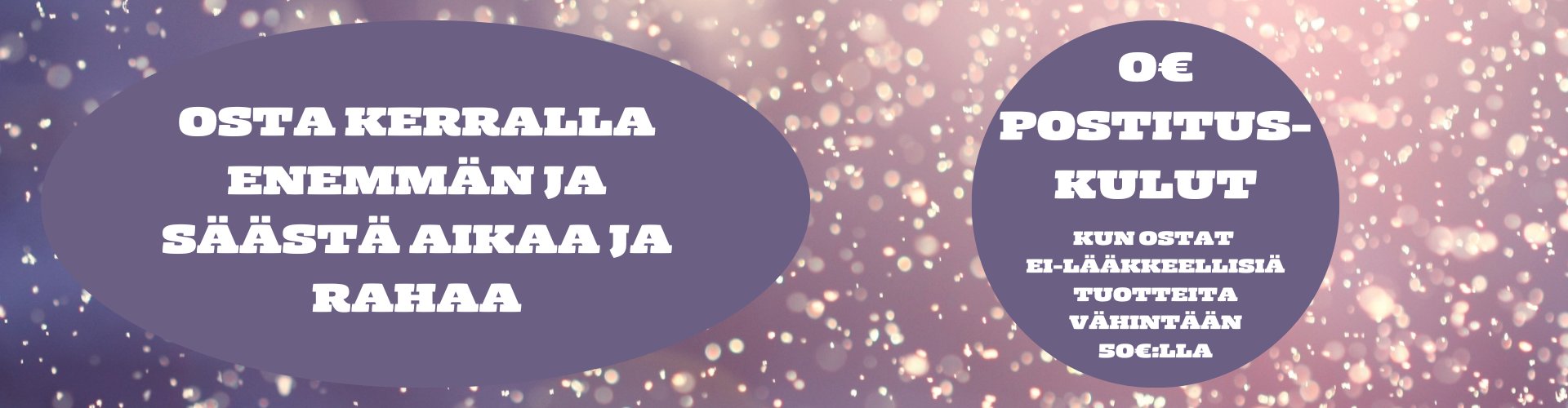 0€ toimituskulut kun ostat vähintään 50€ ei-lääkkeellisiä tuotteita